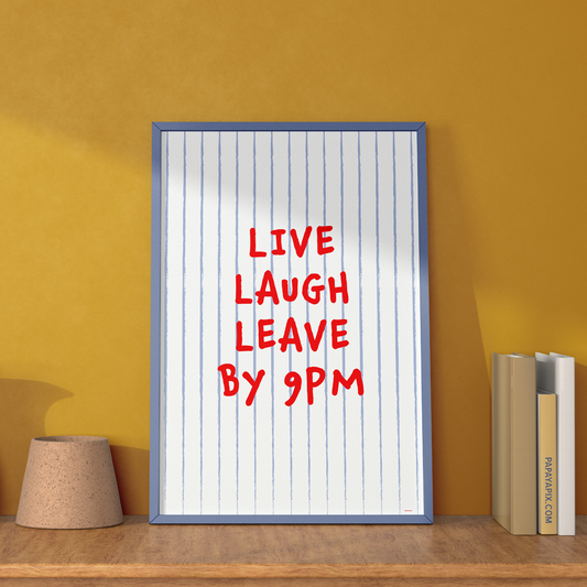 Large "Live, Laugh, Leave by 9 PM" Wall Art Print in light blue with red words. Framed cute wall decor / entryway artwork next to some books, leaning against a yellow wall.